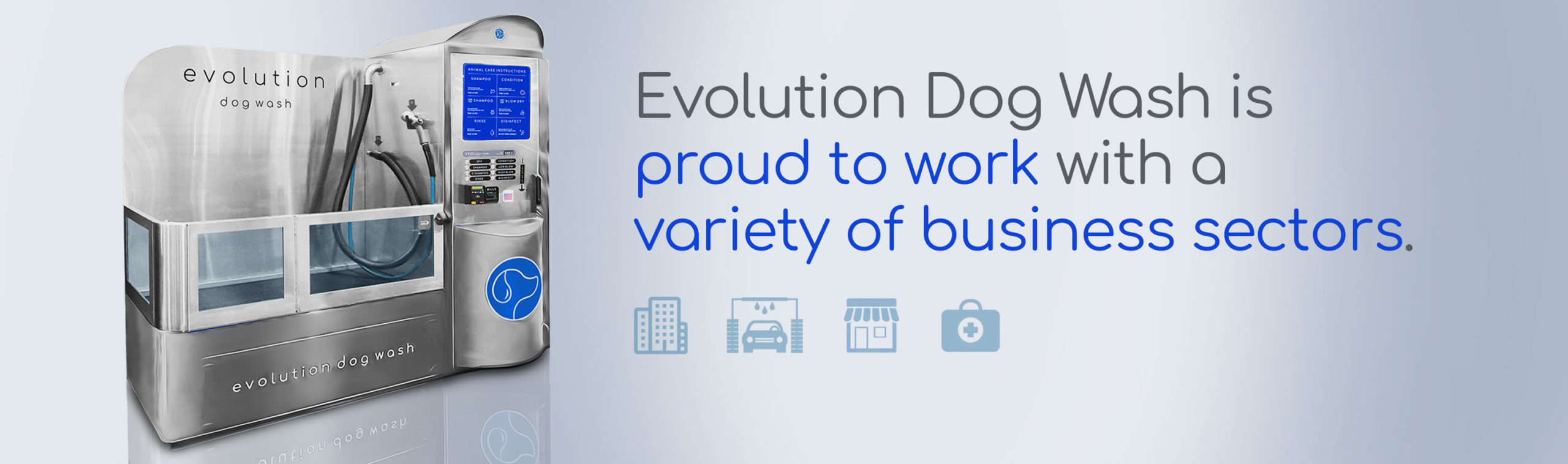 Evolution Dog Wash is proud to work with a variety of business sectors.
