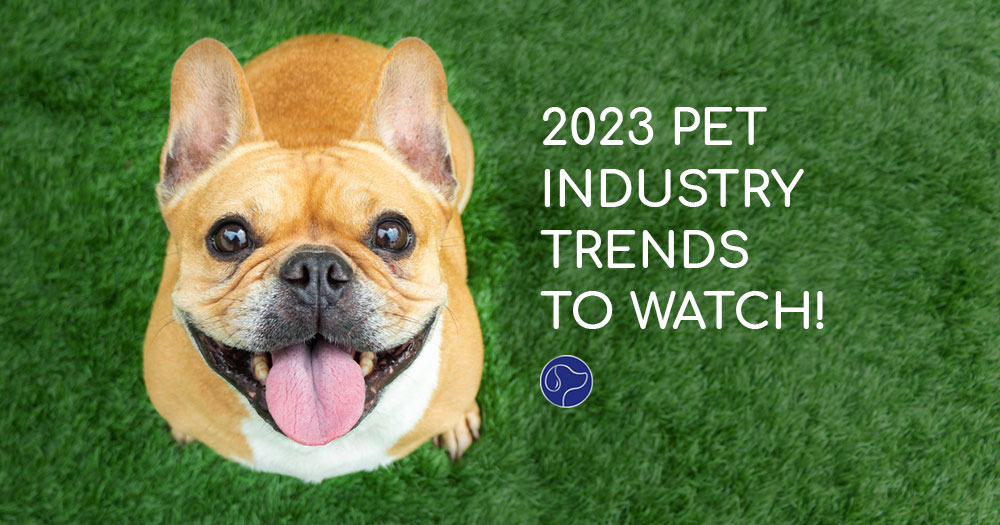 2023 Pet Industry Trends to Watch