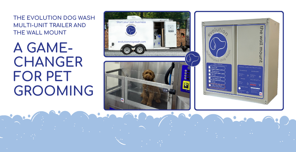 Introducing Our Latest Innovations: The Evolution Dog Wash Multi-Unit Trailer and The Wall Mount